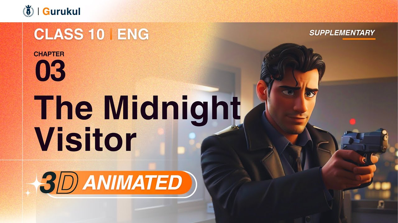 Class 10 English | The Midnight Visitor | 3D Animated NCERT Summary + Exam Booster