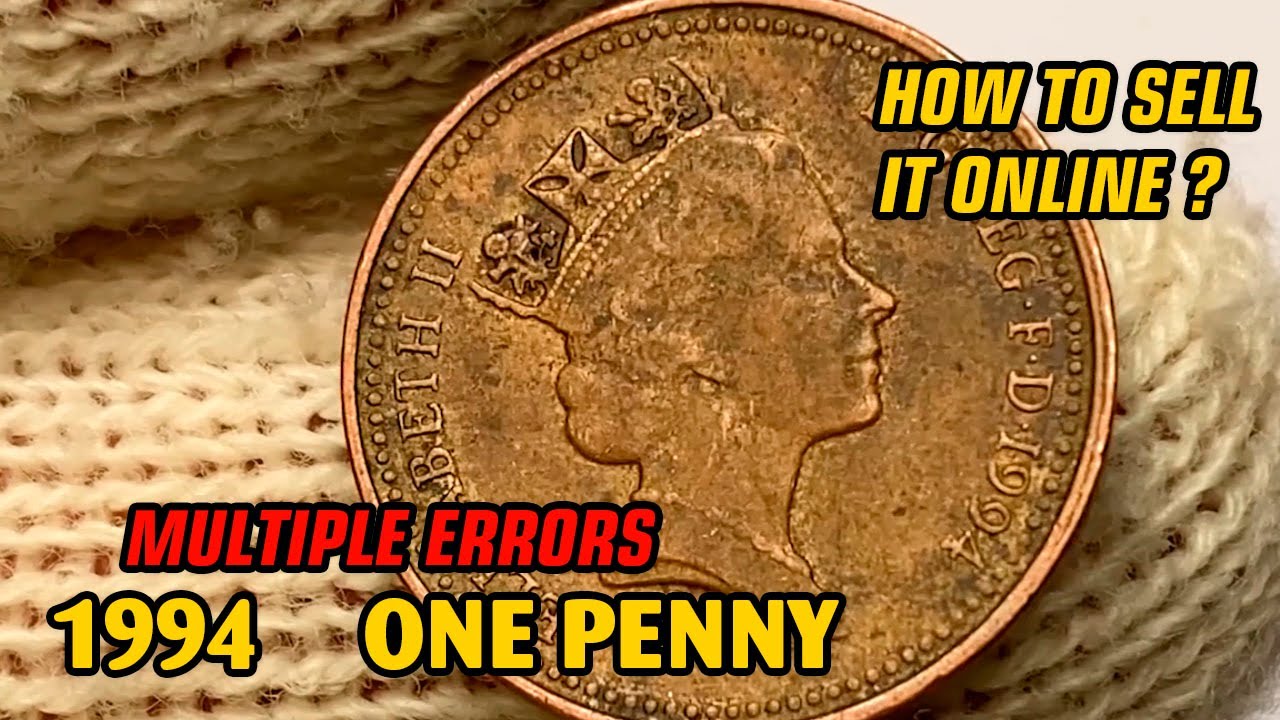 How to Sell Your 1994 Queen Elizabeth One Penny Error Coin &ndash; Get the Best Deal!