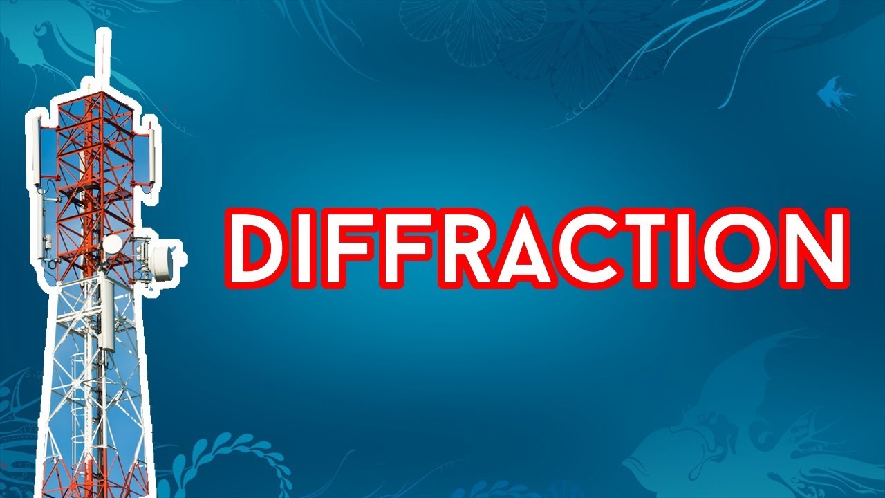 Propagation Effect in Wireless Communication | Diffraction