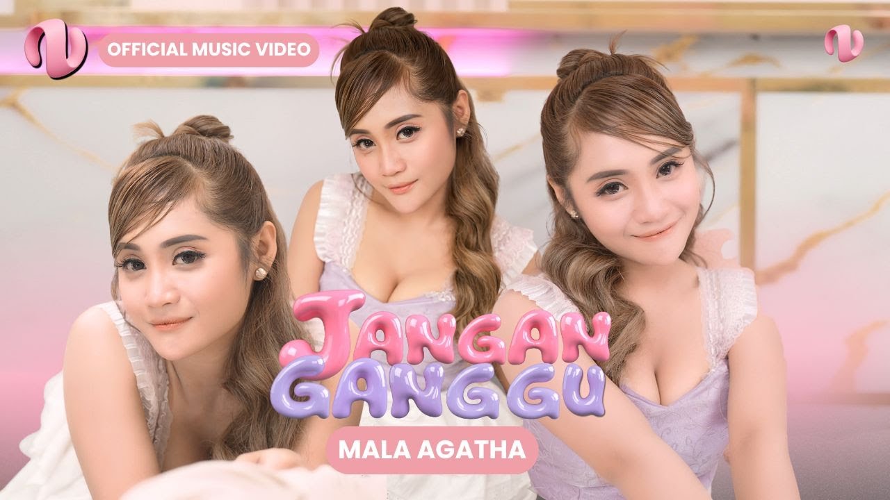 JANGAN GANGGU - MALA AGATHA (Official Music Video)