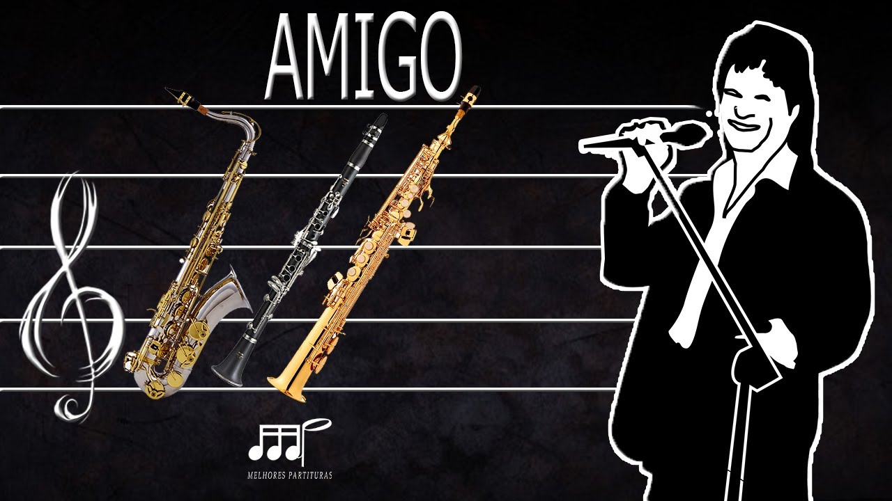 Partitura Amigo (Roberto Carlos) Sax Tenor, Soprano, Clarinete (Bb)