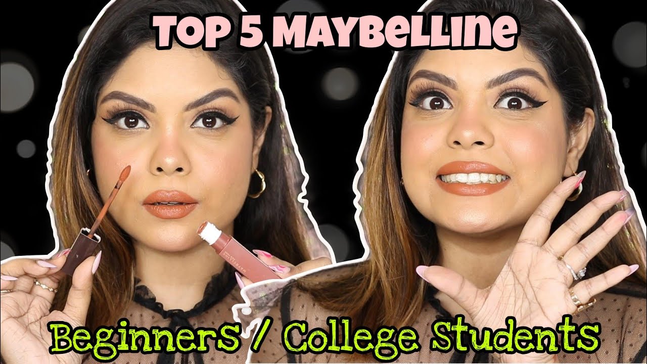 TOP 5 MAYBELLINE - FOR COLLEGE STUDENTS / BEGINNERS | SOHINI CHANDA