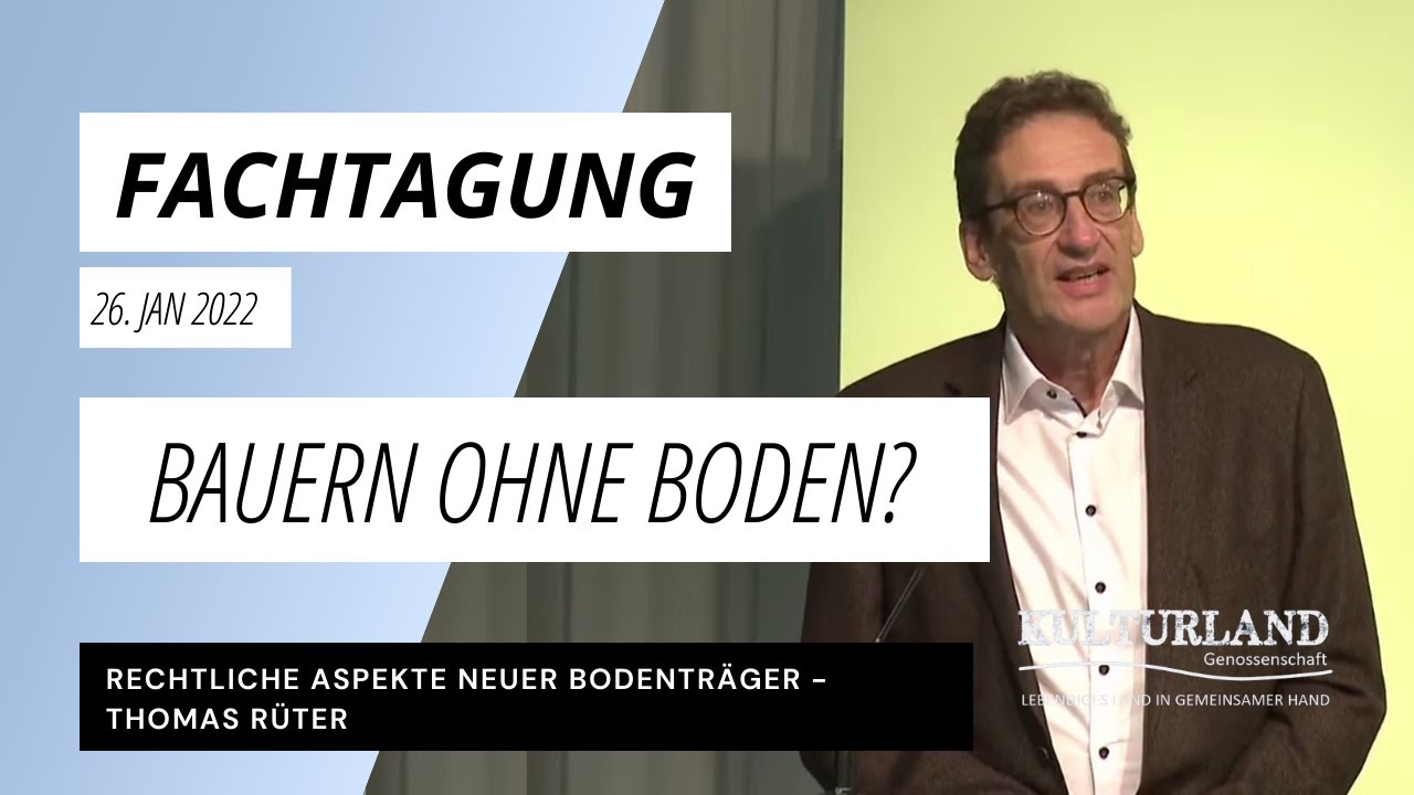 Rechtliche Aspekte neuer Bodenträger - Thomas Rüter (Netzwerk Landwirtschaft ist Gemeingut)