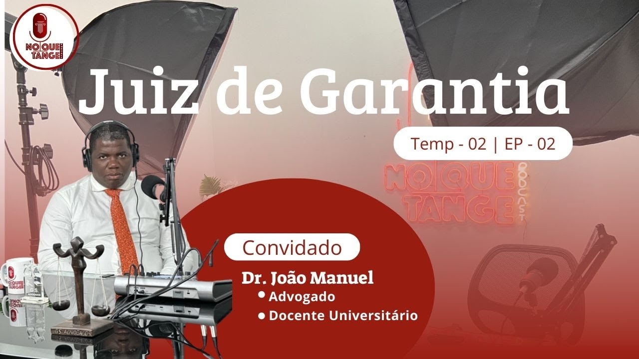 TEMA : JUIZ DE GARANTIA - CONVIDADO-DR. JOÃO MANUEL