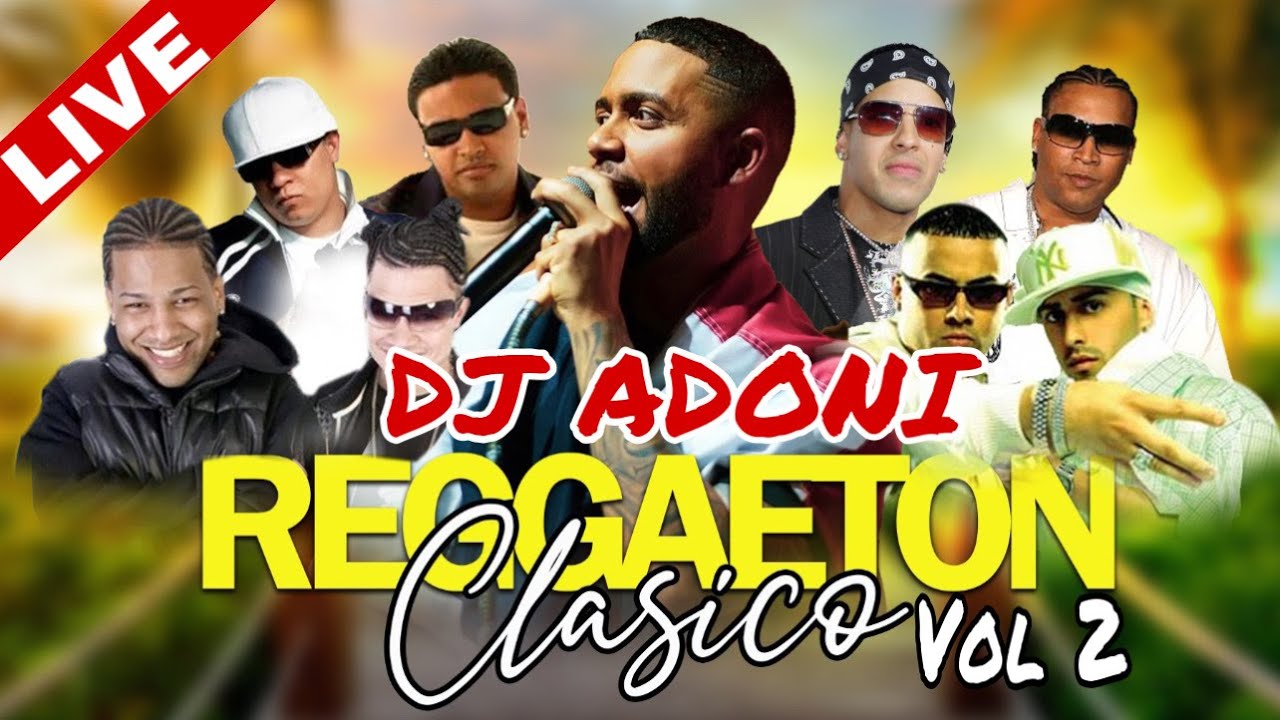 REGGAETON CLASICO VOL 2 📻 LOS MEJORES CLASICOS DEL REGGAETON 🔥 MEZCLANDO EN VIVO ADONIIII🗣