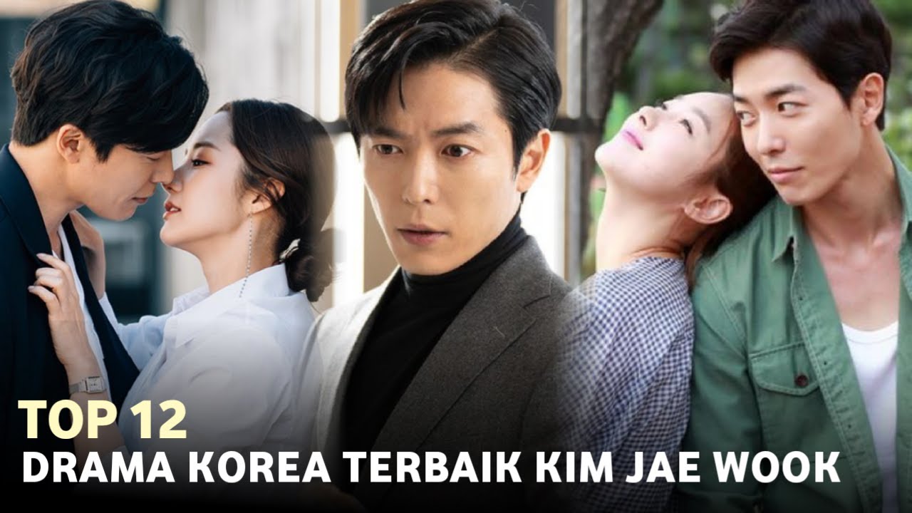 12 Drama Korea Terbaik Kim Jae Wook || Best Korean Dramas of Kim Jae Wook