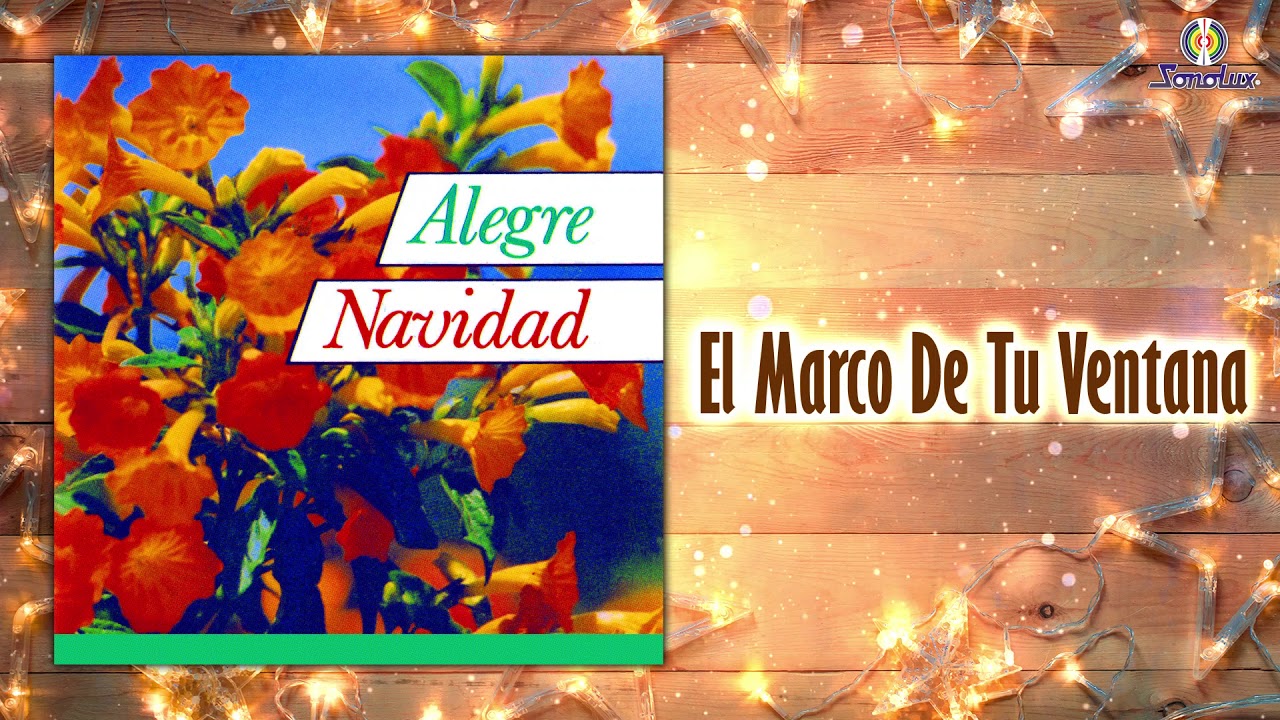El Marco De Tu Ventana  – Consuelo Tobon Y Delhuyar Orozco | Villancicos