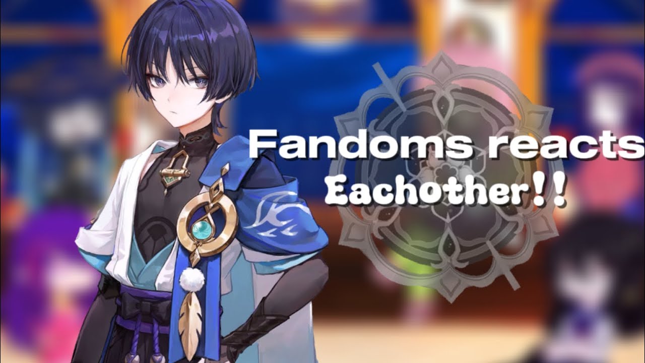 Fandoms react eachother☂️ [Wanderer part] [1/?] (2x)