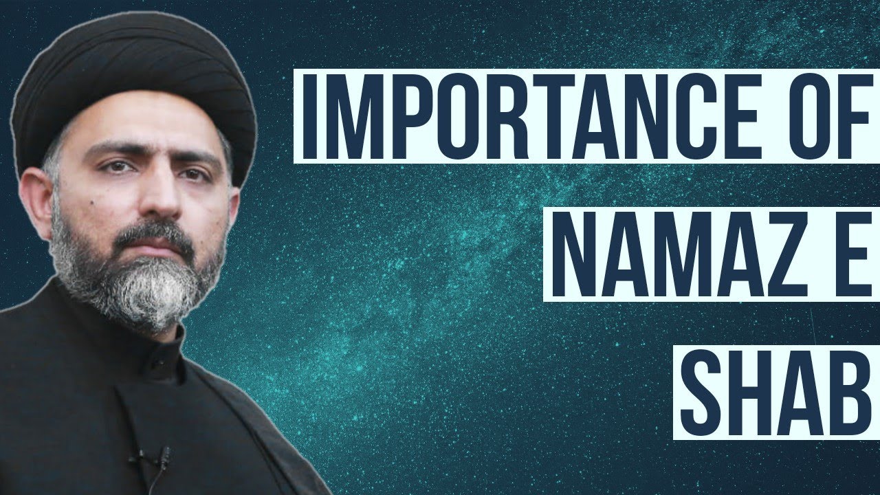 | Importance Of Namaz e Shab | Maulana Nusrat Abbas Bukhari | Message Of Ahlebait |