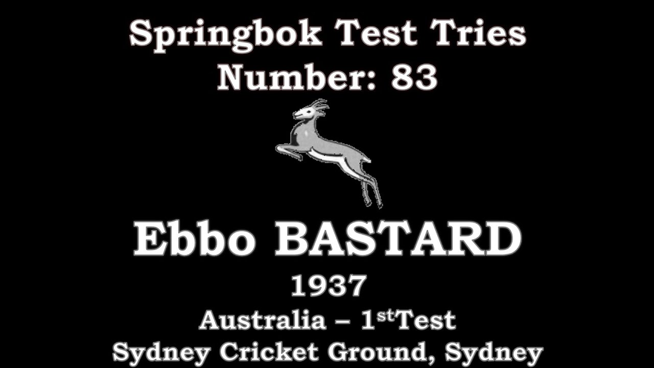 Ebbo Bastard - Springbok Test Try 83 - 1937 vs Australia 1st Test, Sydney
