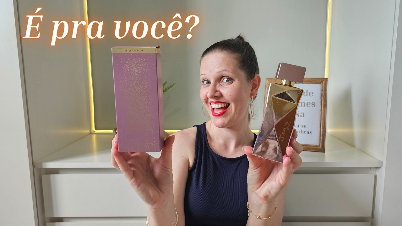 O que você precisa saber antes de comprar o Essencial Desejos da Natura!