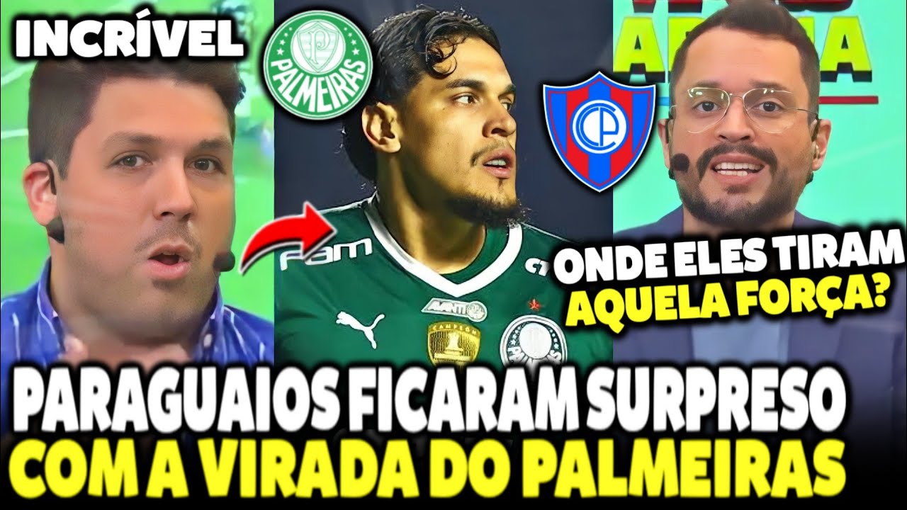 REAÇÕES DA IMPRENSA PARAGUAIA FALANDO DO PALMEIRAS APÓS VIRADA NO CERRO PORTEÑO LIBERTADORES!!