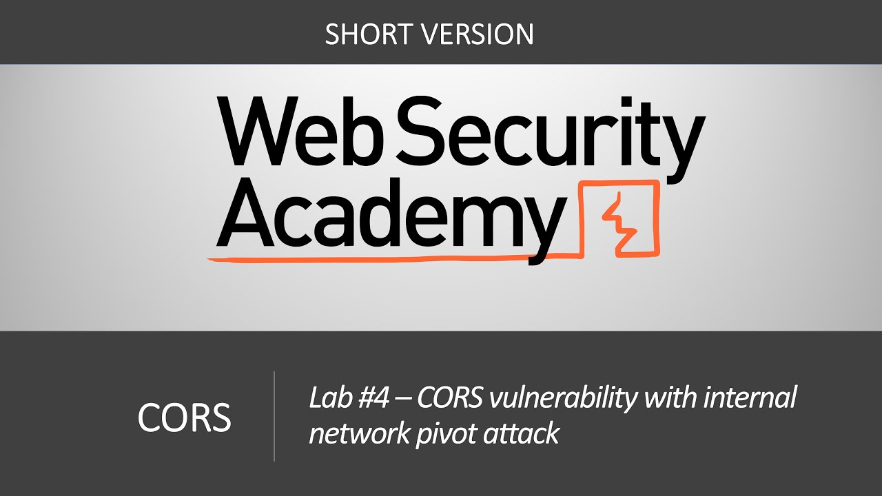 CORS - Lab #4 CORS vulnerability with internal network pivot attack | Short Video