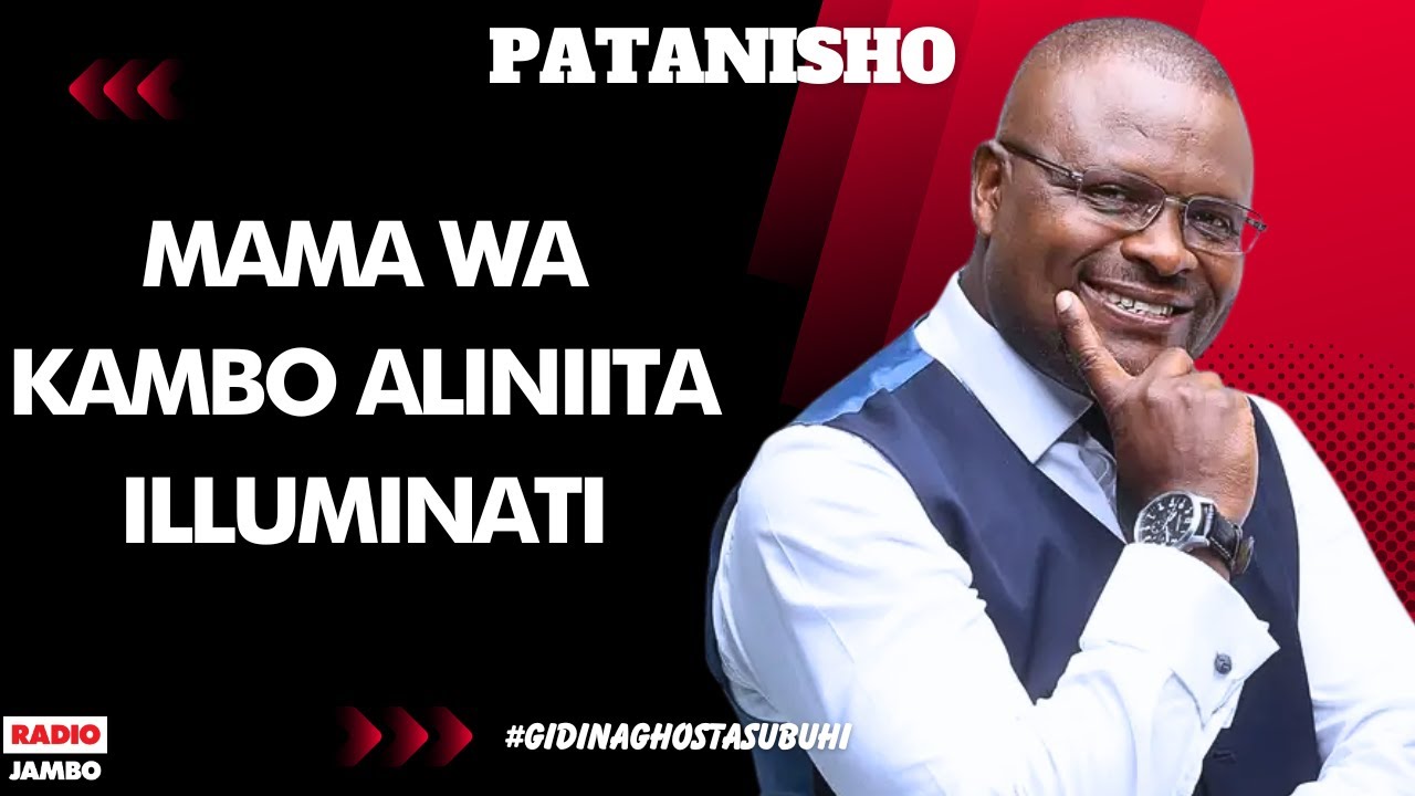 PATANISHO : MAMA WA KAMBO ALINIITA ILLUMINATI
