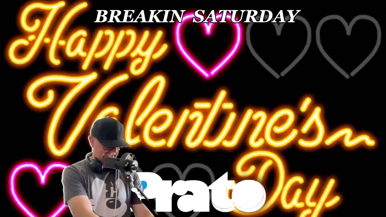 Breakin Saturday Valentines Day