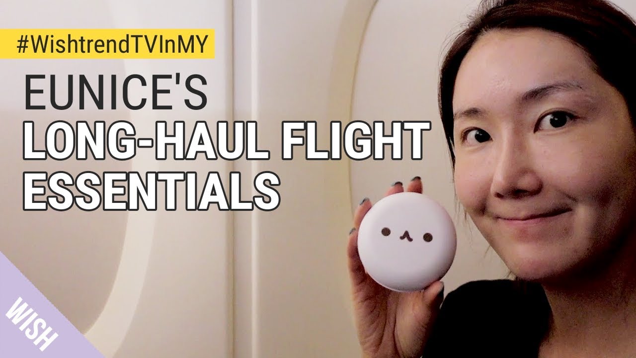 Eunice's Long Haul Flight Essentials 2017 | Wishtrend TV in MY EP.1