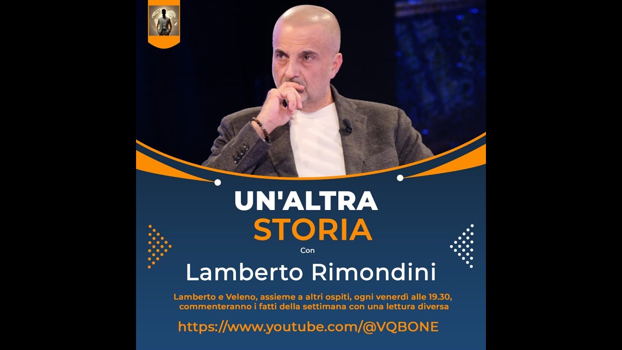 UN&rsquo;ALTRA STORIA con Lamberto Rimondini Puntata 72, informazione indipendente