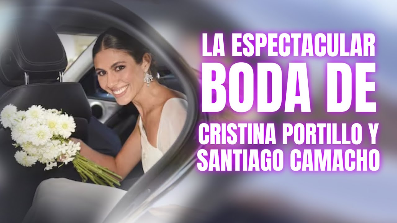 🔴TODAS LAS FOTOS de la BODA de ANA PORTILLO y SANTIAGO CAMACHO y TODOS los DETALLES de la CEREMONIA