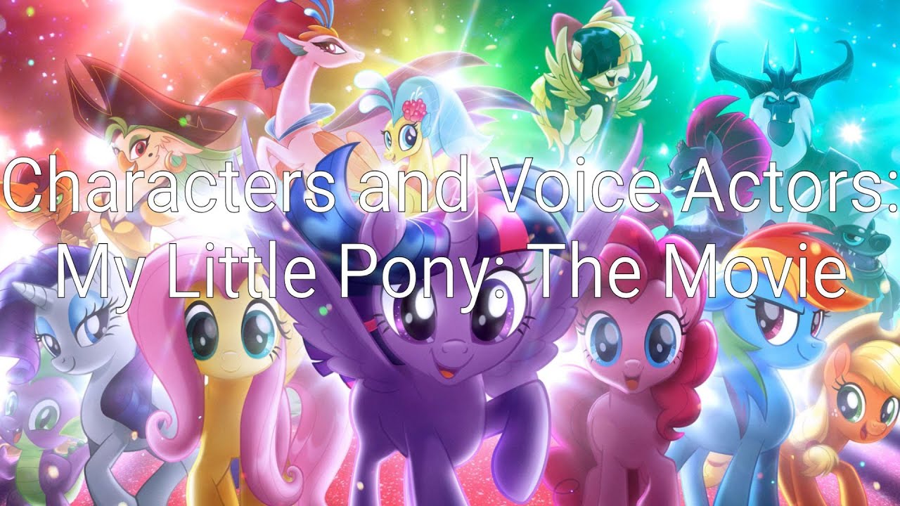 Characters and Voice Actors: My Little Pony The Movie (2017)