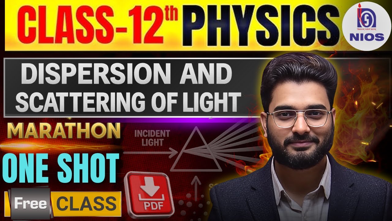 🔥NIOS Physics CH-21: Dispersion & Scattering 💡 | Full Chapter🎯 + Free PDF📥