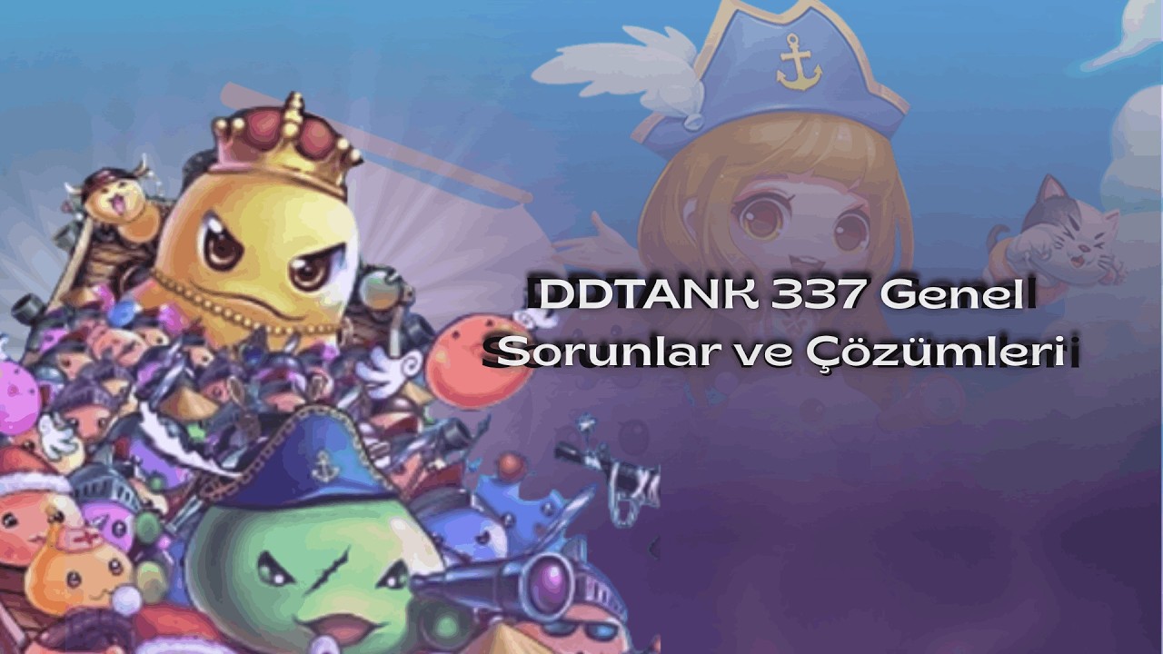 DDTank 337 Genel Sorunlar ve Çözümleri (2026)