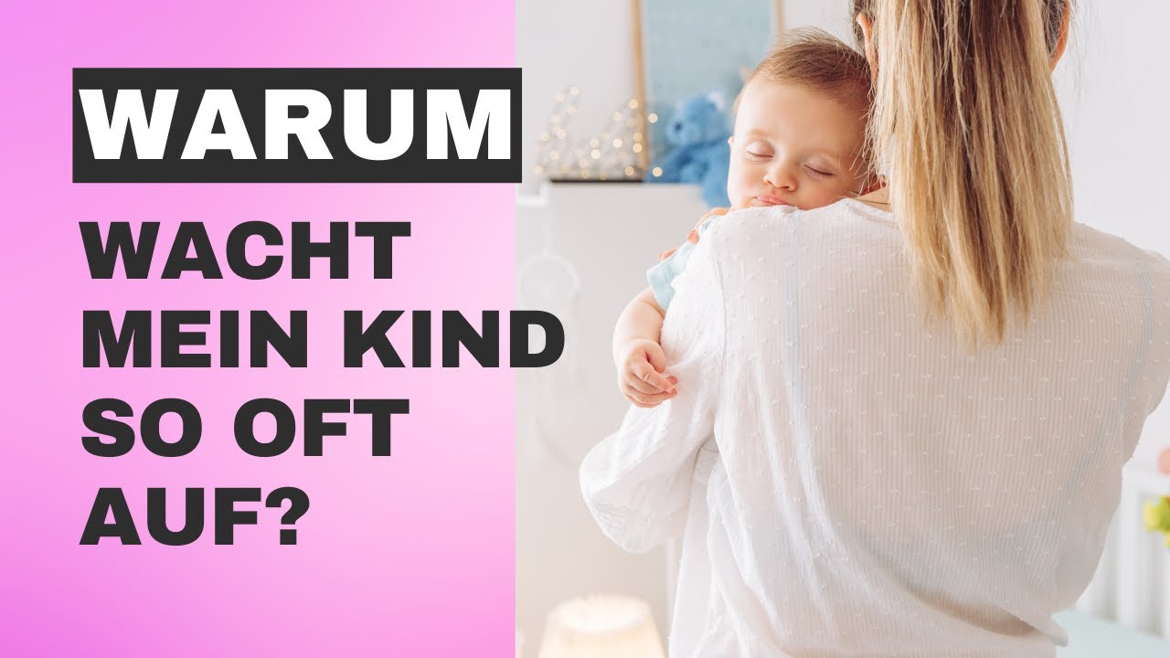 Warum wacht mein Kind nachts so oft auf?