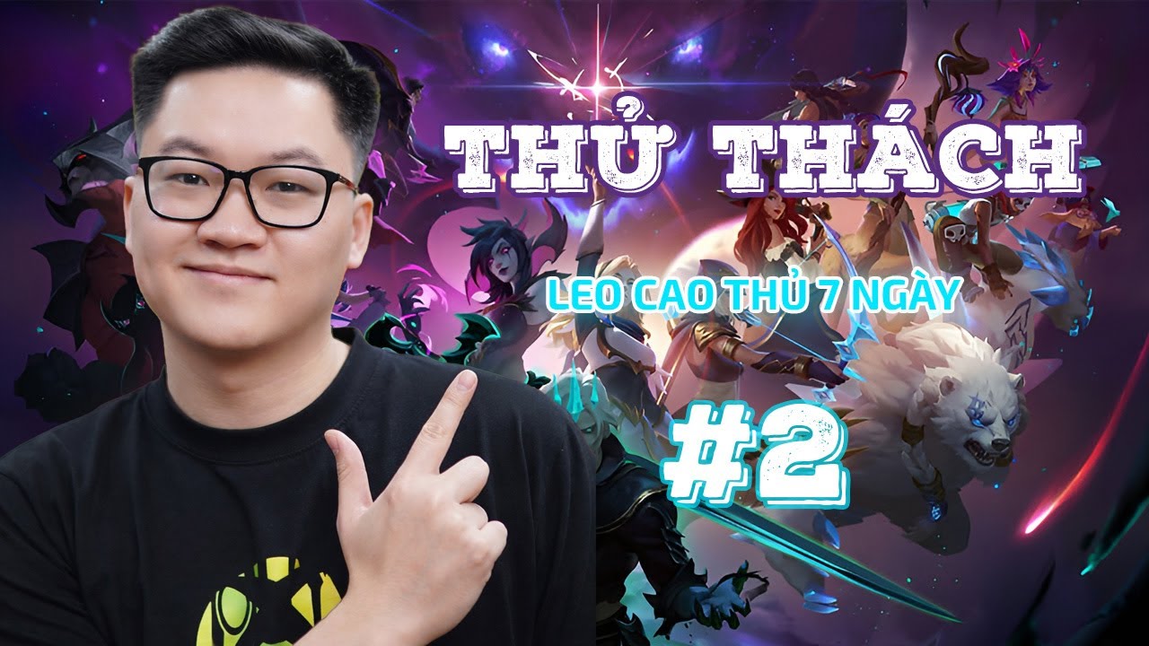 Thử Thách 1 Tuần Lên Cao Thủ TFT #2
