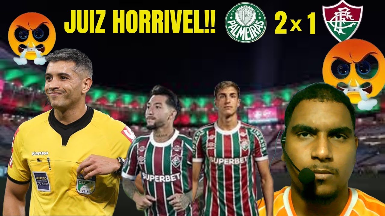 BORA FALAR DE FLUMINENSE 1 X 2 PALMEIRAS JUIZ HORRIVEL