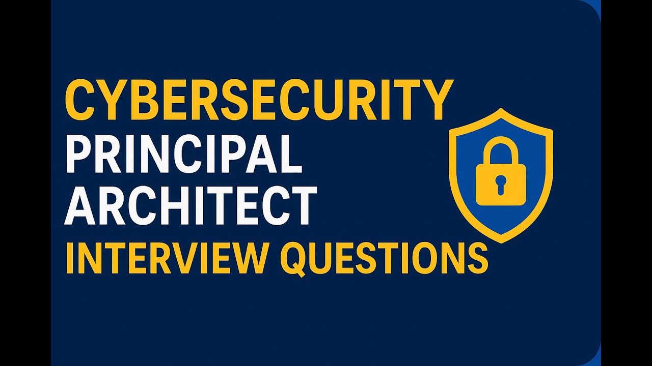 50 Cybersecurity Architect Interview Questions & Answers (2025 ) | IAM, Cloud, Risk, TOGAF, NIST