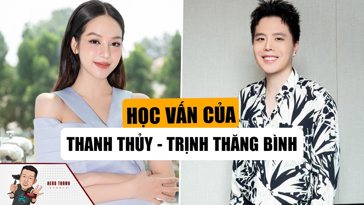 Học Vấn Của Trịnh Thăng Bình Và Hoa Hậu Thanh Thủy
