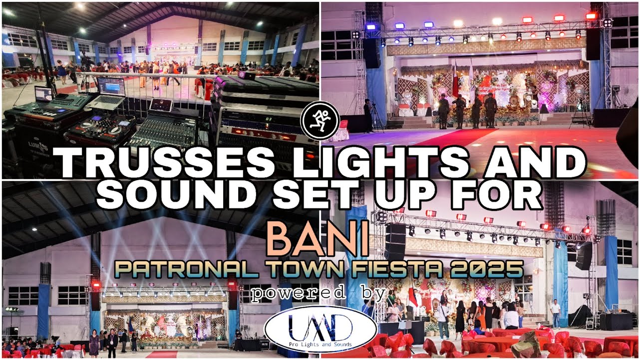 TRUSSES LIGHTS AND SOUND SET UP FOR BANI PATRONAL TOWN FIESTA 2025 DAY 3 last day |powered by UMDPRO