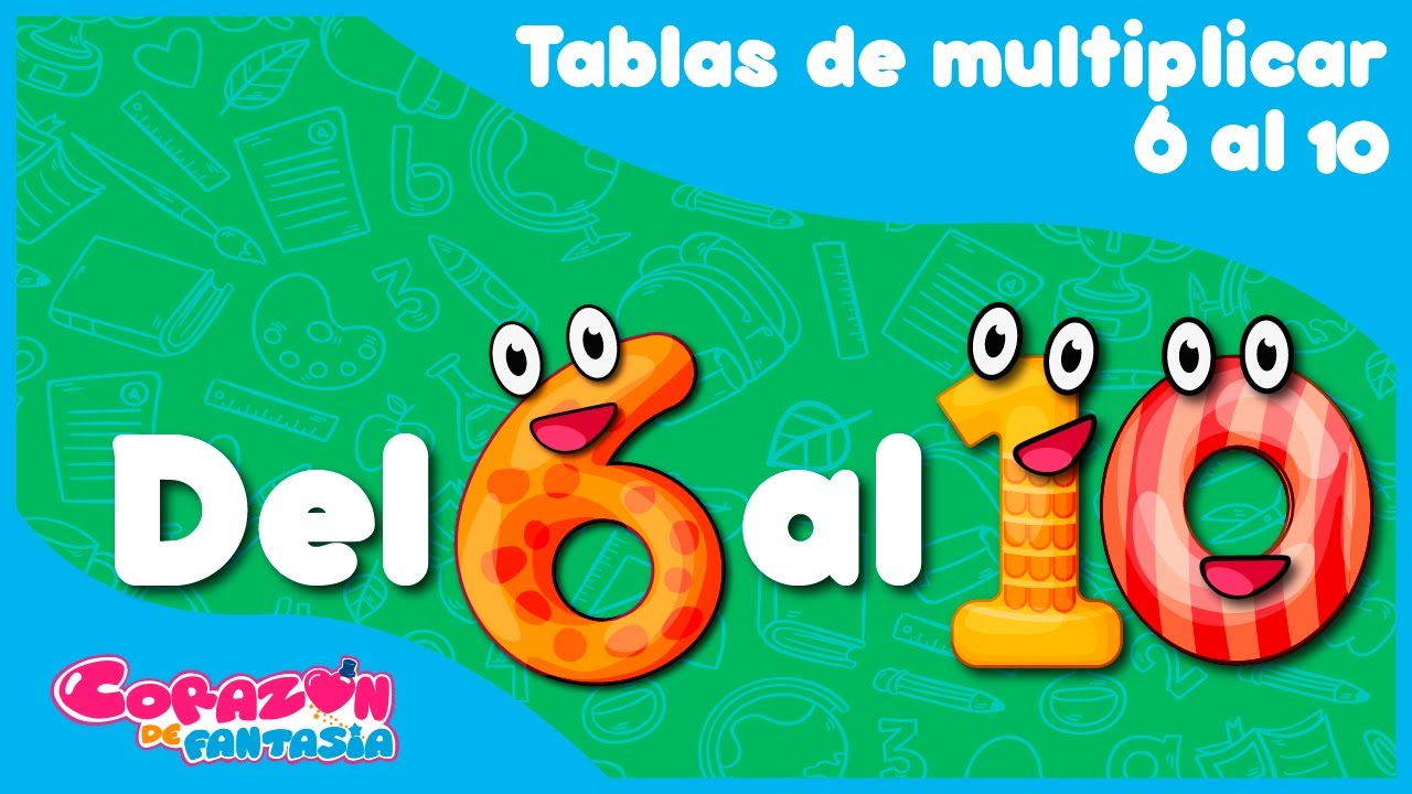 Tablas de multiplicar 6 al 10 - canciones infantiles / Corazón de Fantasía