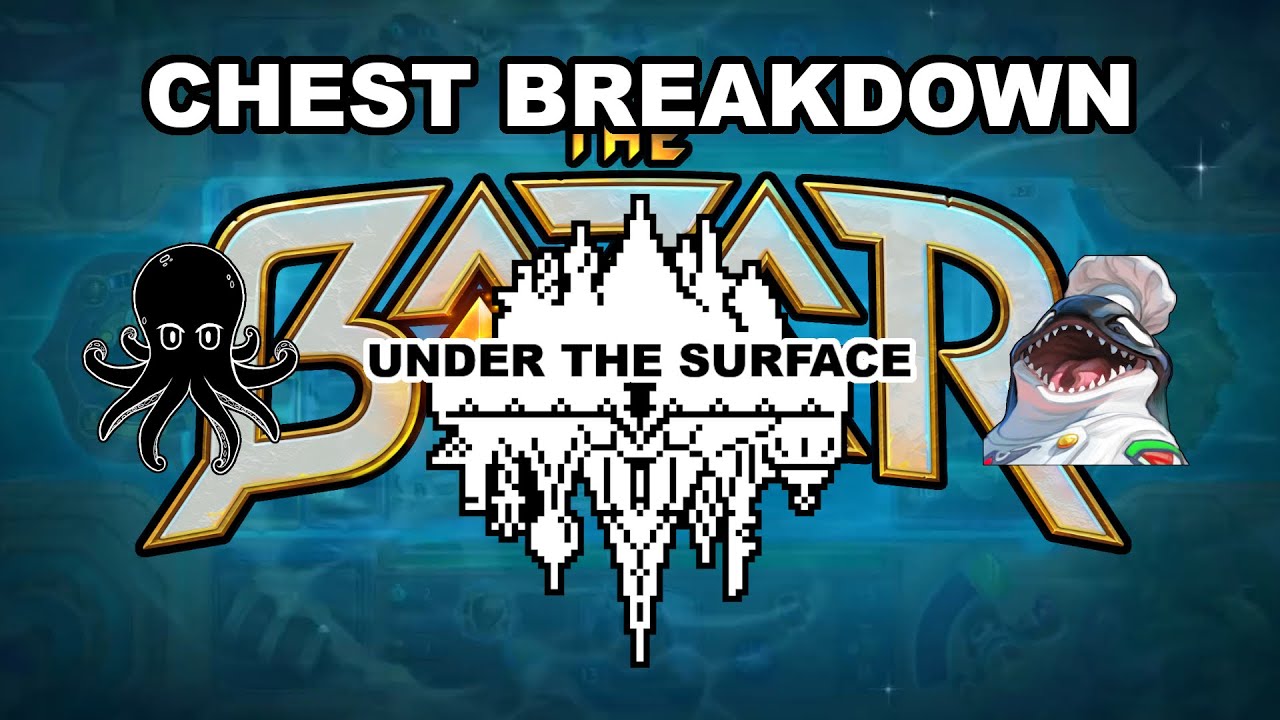 Breakdown of the Bazaar Chest Rewards - Under the Surface Episode 48