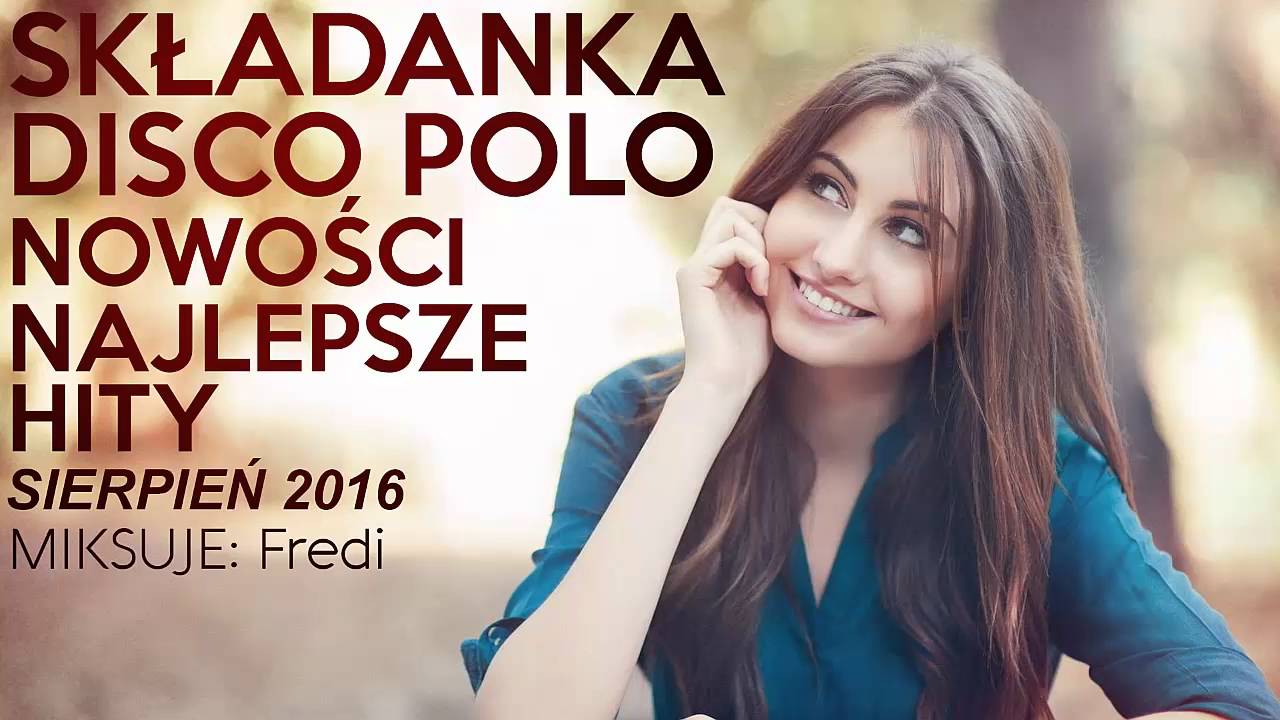 SKŁADANKA DISCO POLO ✯ NOWOŚCI ✯ NAJLEPSZE HITY ✯ Sierpień 2016