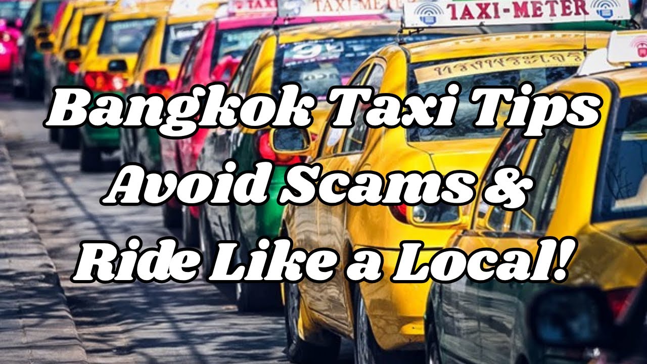 Bangkok Taxi Tips | Avoid Scams & Ride Like a Local!