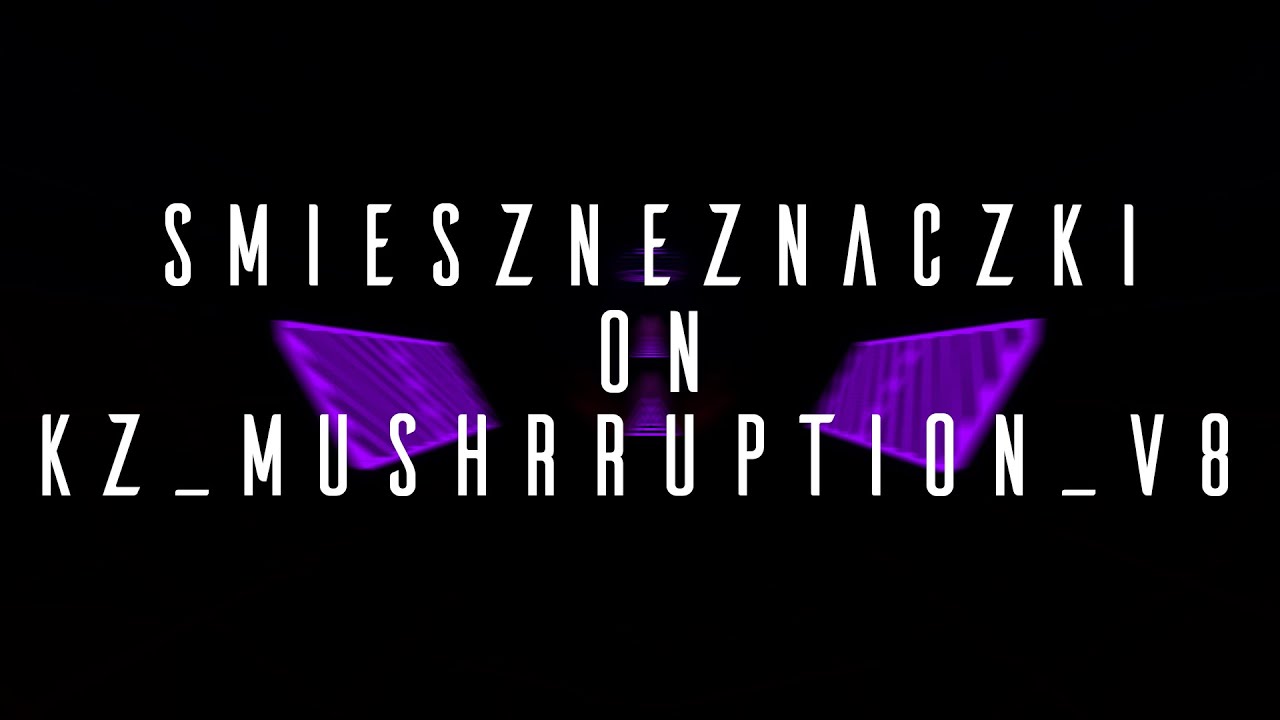 [KZT] kz_mushrruption_v8 in 1:55.53 by smieszneznaczki
