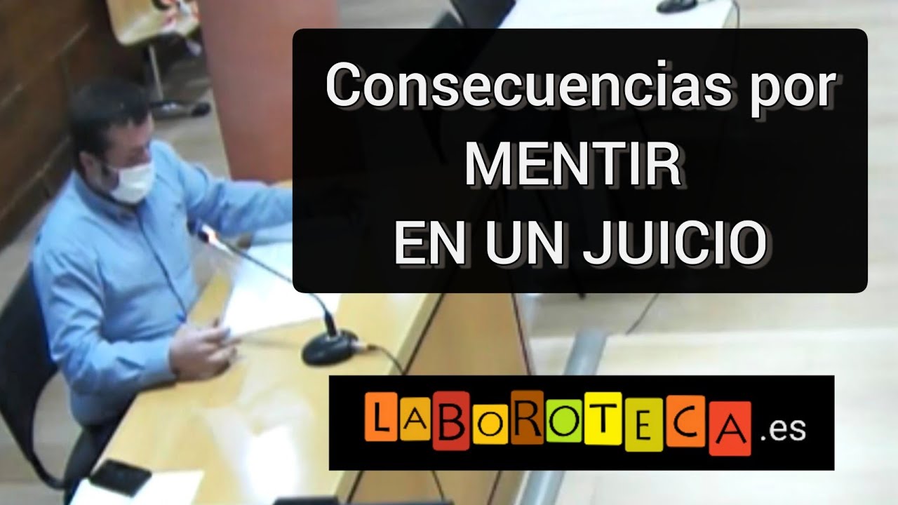 Consecuencias por MENTIR EN UN JUICIO