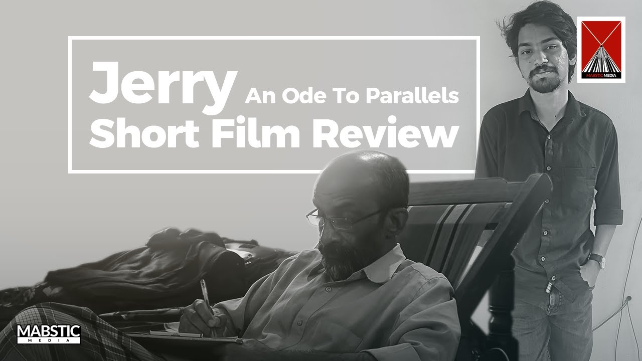 Jerry An Ode To Parallels Short Film Review By Midhun C M | Mabstic Media
