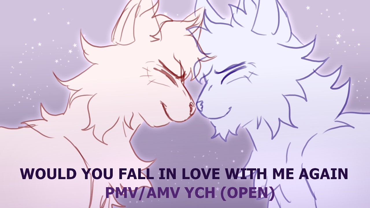 WOULD YOU FALL IN LOVE WITH ME AGAIN | AMV/PMV YCH - OPEN