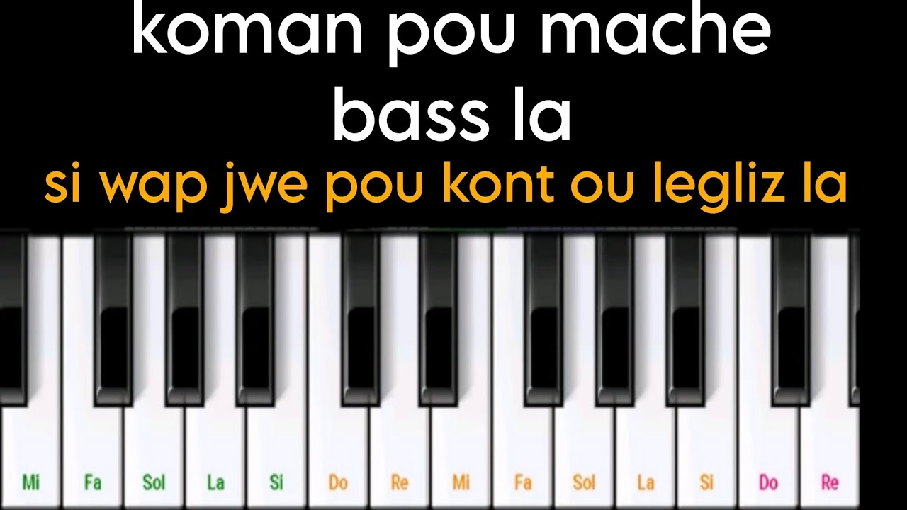 vin aprann koman pou jwe piano a legliz la si w pagen yon basis avew nan nen pot chan