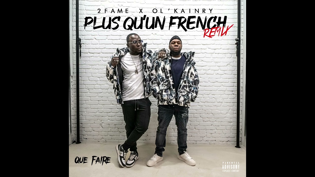 2 FAME x OL' KAINRY *_ ( QUE FAIRE )  audio officiel