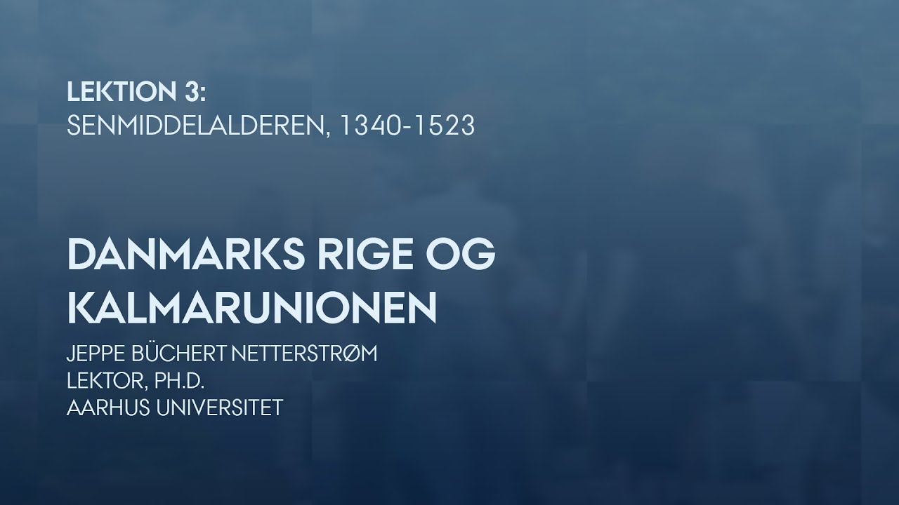 Lektion 3: Danmarks rige og Kalmarunionen