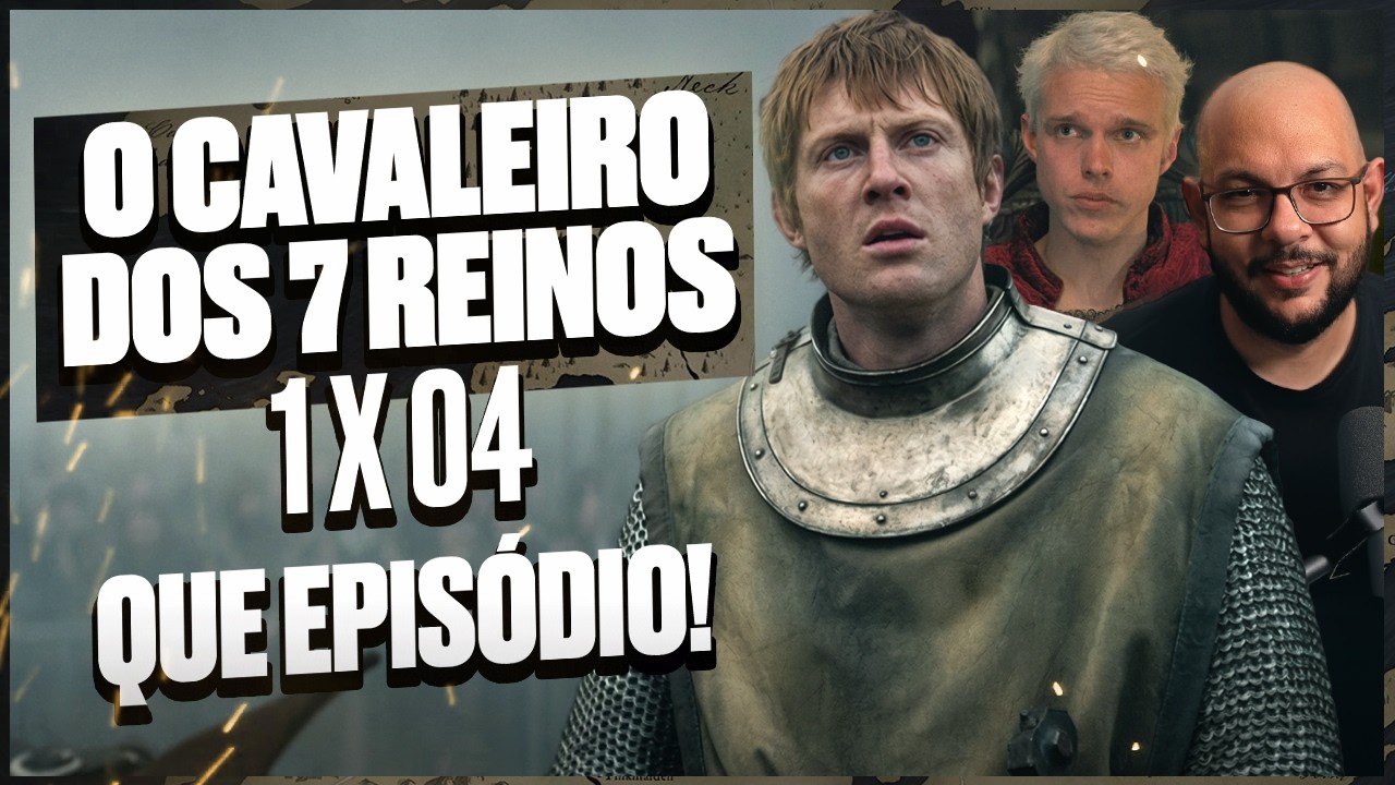 O CAVALEIRO DOS SETE REINOS 1x04 - Análise do episódio