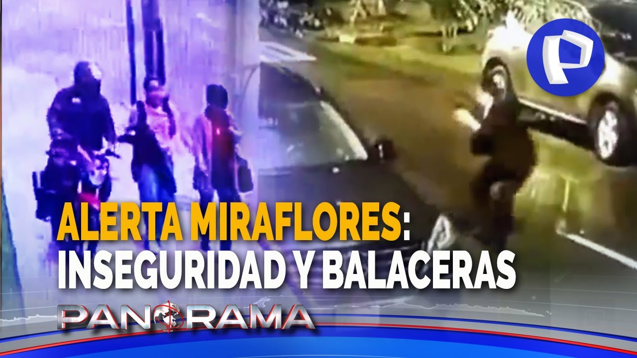Alerta Miraflores: inseguridad y balaceras cercan a vecinos del distrito