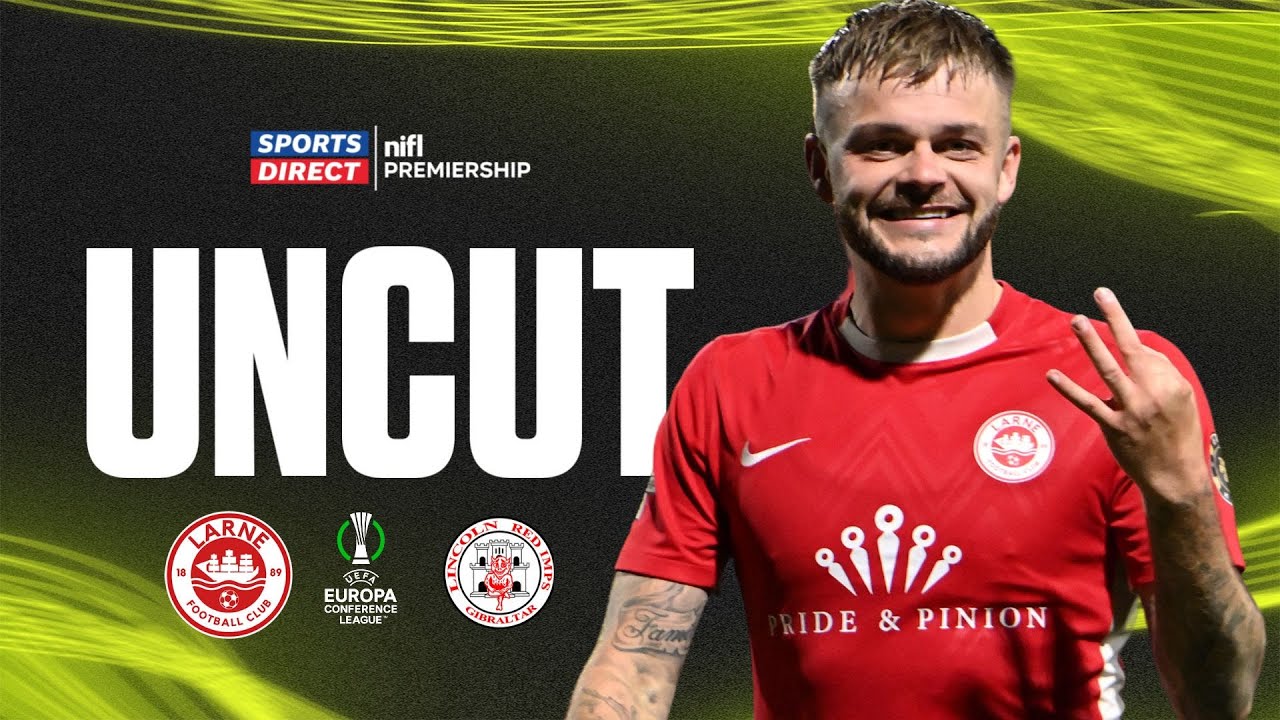 Irish League Uncut | Larne 3-1 Lincoln Red Imps | HISTORY IS MADE!