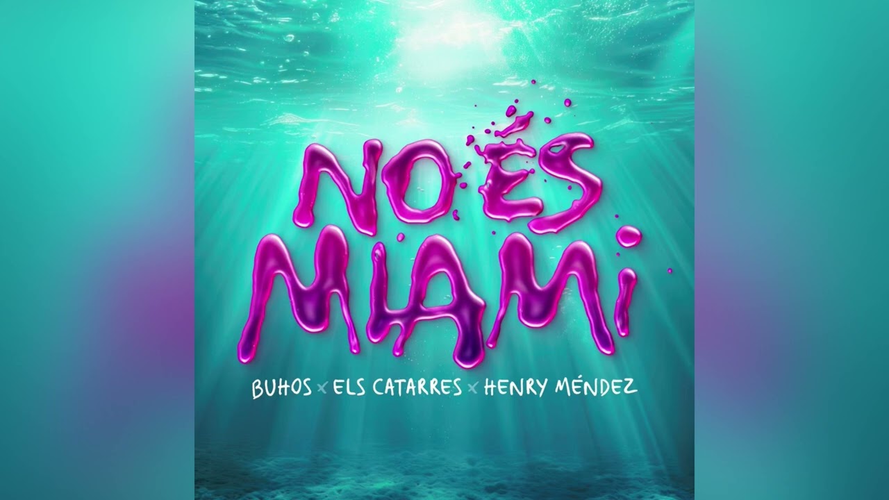 NO &Eacute;S MIAMI (Buhos x Els Catarres x Henry M&eacute;ndez)