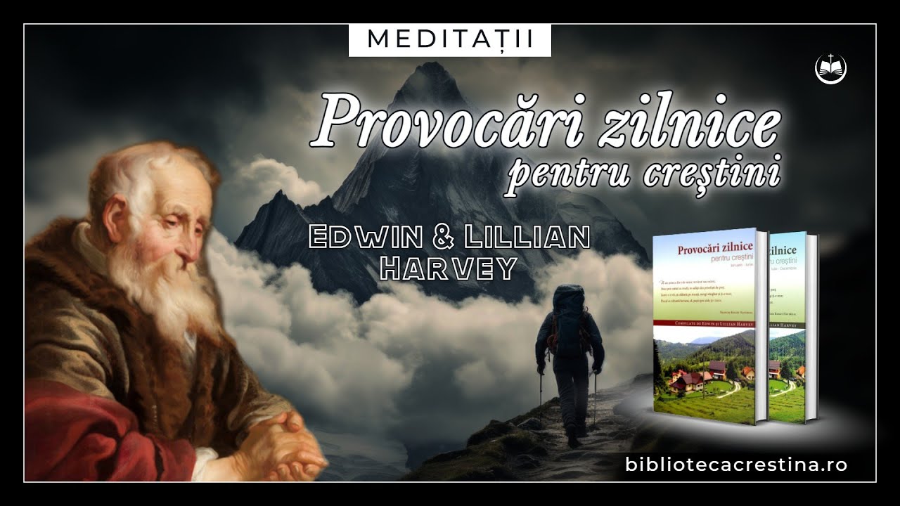 7 Martie ✧ Tot ce am se află sub controlul lui Dumnezeu – E. & L. Harvey