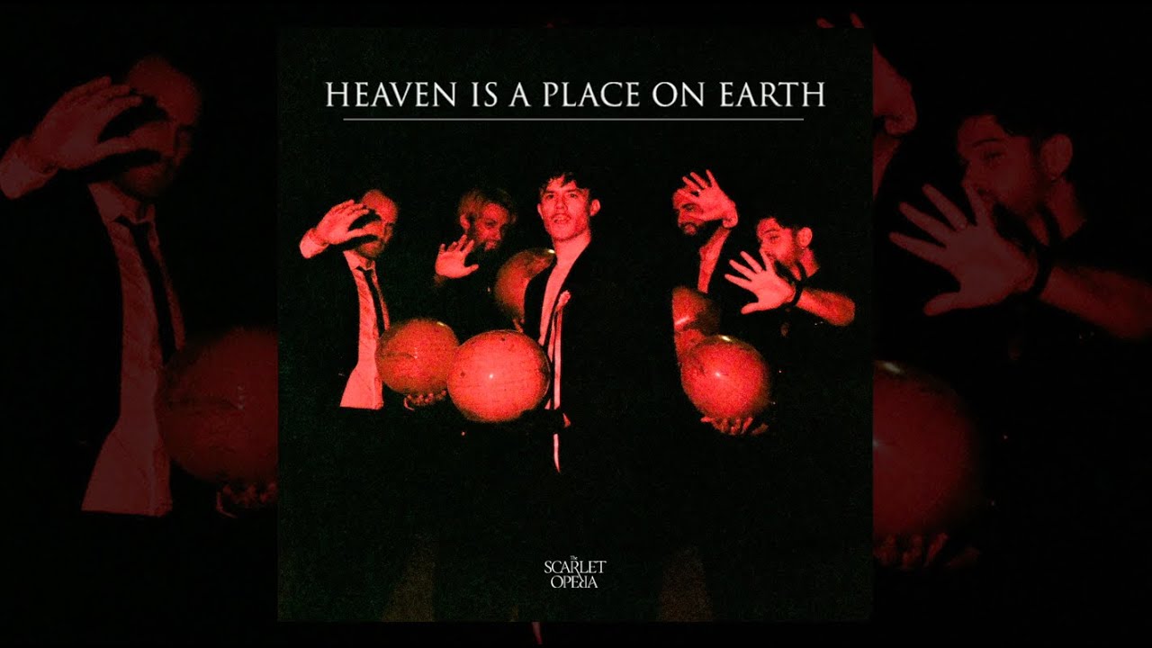 The Scarlet Opera - Heaven Is A Place On Earth