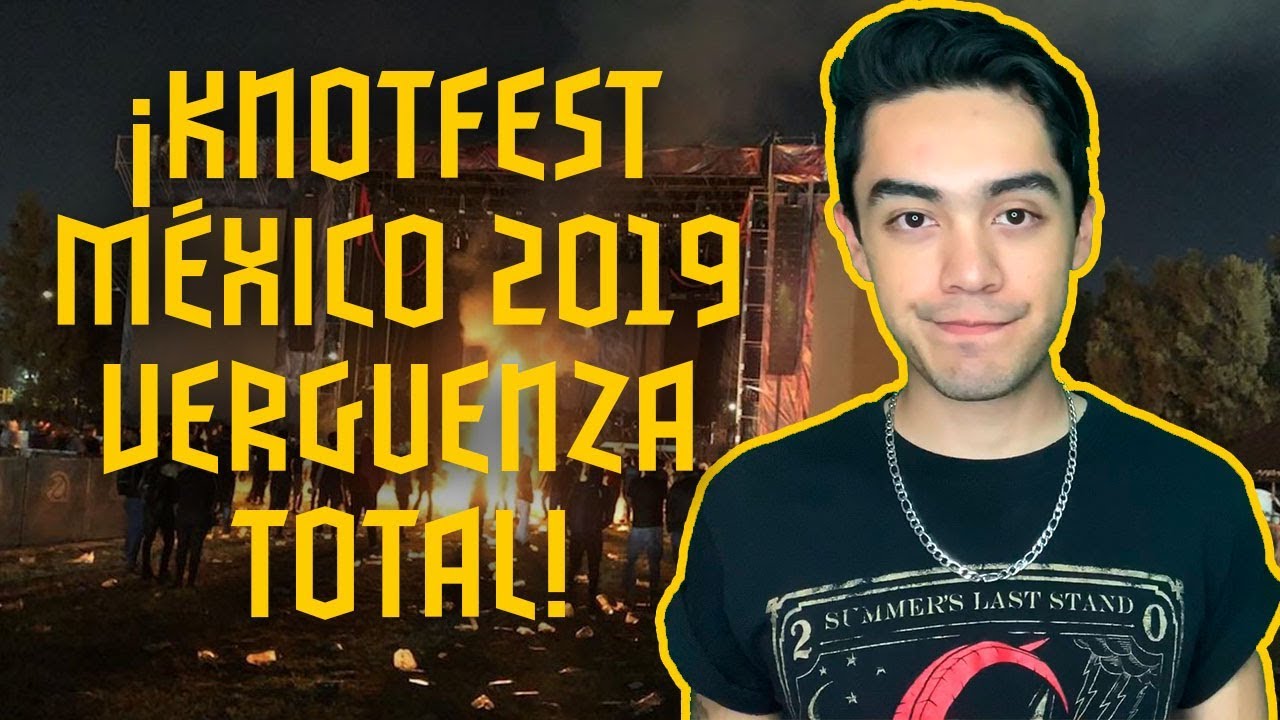 TODO el DESASTRE del KNOTFEST MÉXICO 2019