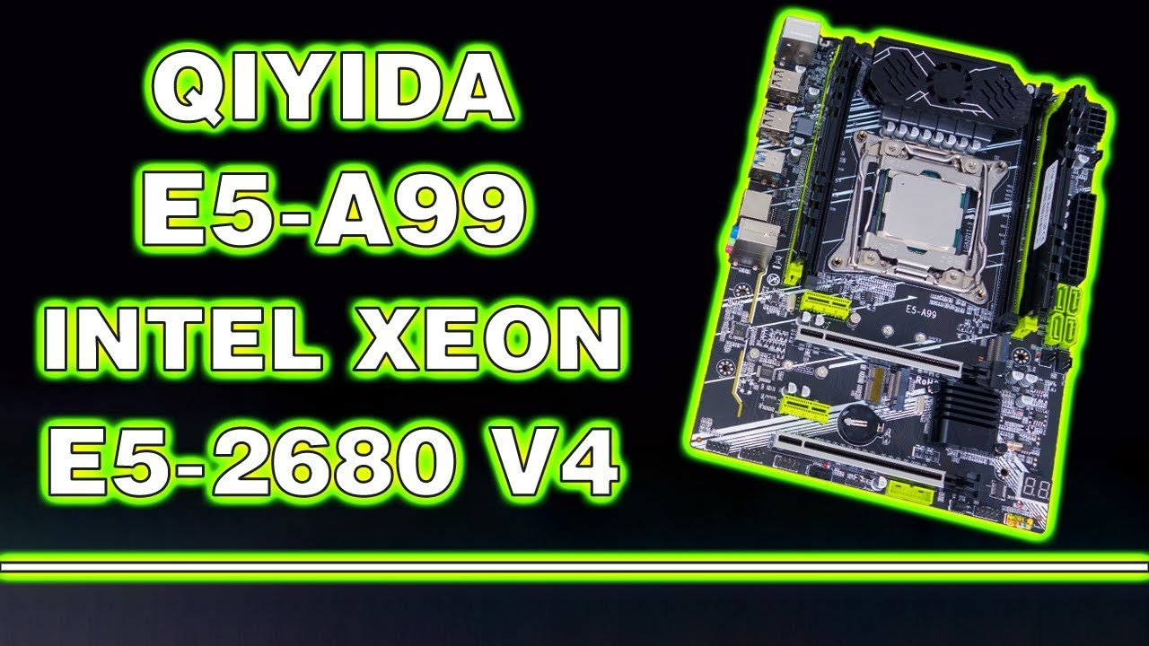 Обзор платформы Qiyida E5-A99 и Xeon E5 2680 v4 c AliExpress